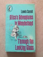 Alice&acute;s adventures in wonderland Through the looking glass