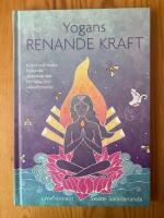 Yogans renande kraft : kriyor och andra holistiska detoxtekniker f&ouml;r h&auml;lsa och v&auml;lbefinnande