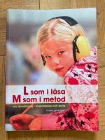 L som i l&auml;sa, M som metod : om l&auml;sinl&auml;rning i f&ouml;rskoleklass och skola