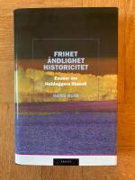 Frihet, &auml;ndlighet, historicitet : ess&auml;er om Heideggers filosofi