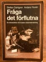 Fr&aring;ga det f&ouml;rflutna - En introduktion till modern historieforskning