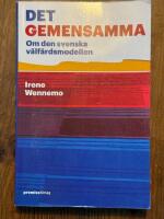 Det gemensamma : om den svenska v&auml;lf&auml;rdsmodellen