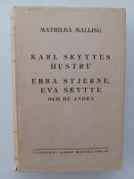 Karl Skyttes hustru &ndash; Ebba Stjerne, Eva Skytte och de andra - Tv&aring; romaner i en volym i f&ouml;rlagets vackra dekorerade klotband. 