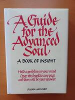 A guide for the Advanced soul &ndash; A book of insight