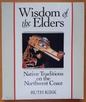 The Wisdom of the elders &ndash; Native traditions on the Northwest Coast - The Nuuh-chah-nulth, Southern kwaikutl och Nuxalk.