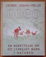 Gogo - en ber&auml;ttelse om ett lyckligt barn i naturen (Med f&ouml;rfattardedikation.)