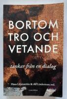 Bortom tro och vetande : tankar fr&aring;n en dialog