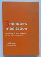 Tre minuters meditation : 30 enkla s&auml;tt att berika din tillvaro var som helst, n&auml;r som helst
