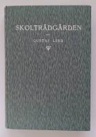 Skoltr&auml;dg&aring;rden - Handledning vid undervisningen i tr&auml;dg&aring;rdssk&ouml;tsel m. m. vid folkskoleseminarier, folkh&ouml;gskolor och andra undervisningsanstalter.