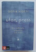 Utan press : Om medk&auml;nsla, prestation och stress