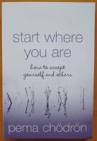 Start where you are - how to accept yourself and others