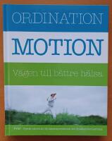 Ordination : motion v&auml;gen till b&auml;ttre h&auml;lsa