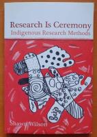 Research is ceremony - indigenous research methods