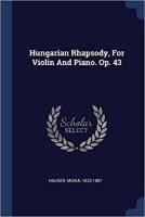 Hauser Hungarian Rhapsody, for Violin And Piano. Op. 43 Paperback