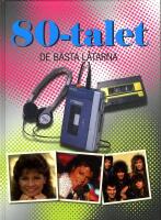 80-Talet : de b&auml;sta l&aring;tarna