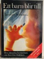 Ett barn blir till : en bildskildring av barnets tillblivelse f&ouml;re f&ouml;delsen och praktiska r&aring;d n&auml;r man v&auml;ntar barn