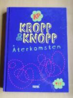 Kropp och knopp : &aring;terkomsten
