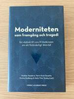 Moderniteten som framg&aring;ng och tragedi : en v&auml;nbok till Lars M Andersson om ett f&ouml;r&auml;nderligt 1900-tal