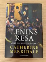 Lenins resa : v&auml;gen till revolutionen 1917