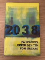 2038 : p&aring; spaning efter den tid som nalkas