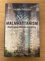 Malmhattanism : skyskrapan i Malm&ouml;s utveckling