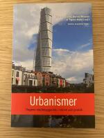 Urbanismer : dagens stadsbyggande i retorik och praktik