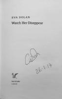 Watch Her Disappear (Signed and dated)