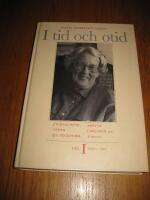 I tid och otid - Journalistik under sju decennier. Del I 1933-1969