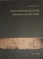 Genom m&ouml;rker g&aring;r jag med dig tillsammans med ditt m&ouml;rker