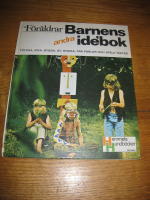 Barnens andra id&eacute;bok : trycka, vika, bygga, sy, sticka, tr&auml; p&auml;rlor och spela teater