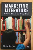 Marketing literature : the making of contemporary writing in Britain