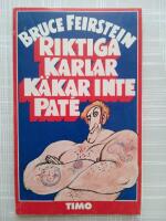 Riktiga karlar k&auml;kar inte pat&eacute; : En v&auml;gledning till allt som &auml;r riktigt karlaktigt