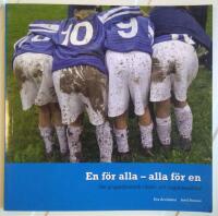 En f&ouml;r alla - alla f&ouml;r en : om gruppdynamik i barn- och ungdomsidrott