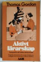 Aktivt l&auml;rarskap : samspel f&ouml;r ett b&auml;ttre skolsamh&auml;lle
