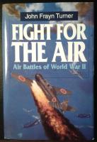 Fight for the Air - Air Battles of World War II