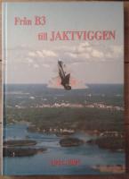 Fran B3 till jaktviggen 1944-1994