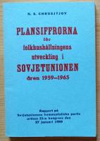 Plansifforna f&ouml;r folkhush&aring;llningens utveckling i Sovjetunionen &aring;ren 1959-1965 - Rapport p&aring; Sovjetunionens kommunistiska partis urtima 21:a kongress den 27 januari 1959