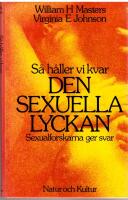 S&aring; h&aring;ller vi kvar den sexuella lyckan : sexualforskarna ger svar