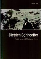 Dietrich Bonhoeffer : tankar om en 1900-talsmartyr