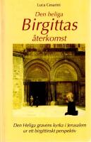 Den heliga Birgittas &aring;terkomst eller Den Heliga gravens kyrka i Jerusalem ur ett birgittinskt perspektiv