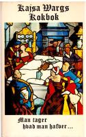 Kajsa Wargs kokbok - man tager hvad man hafvbe