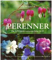 Perenner : de 125 b&auml;sta sorterna fr&aring;n A-&Ouml;