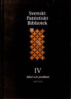 Svenskt Patristiskt Bibliotek. Band 4, Bibel och predikan