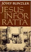 Jesus inf&ouml;r r&auml;tta. Med f&ouml;retal av Harald Riesenfeldt