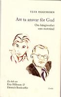 Att ta ansvar f&ouml;r Gud : om h&auml;ngivenhet som motst&aring;nd
