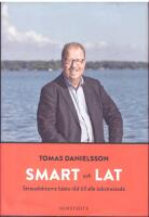 Smart och lat : stressdoktorns b&auml;sta r&aring;d till alla tokstressade