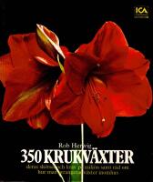 350 krukv&auml;xter : deras sk&ouml;tsel och krav p&aring; milj&ouml;n samt r&aring;d om hur man arrangerar v&auml;xter inomhus