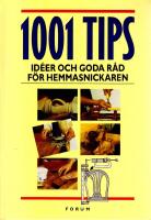 1001 tips, id&eacute;er och goda r&aring;d f&ouml;r hemmasnickaren