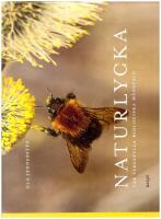 Naturlycka : v&aring;r v&auml;rdefulla biologiska m&aring;ngfald