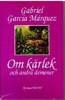 Om k&auml;rlek och andra demoner : roman